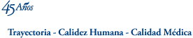 Trayectoria - Calidez Humana - Calidad M&eacute;dica