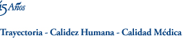 Trayectoria - Calidez Humana - Calidad M&eacute;dica